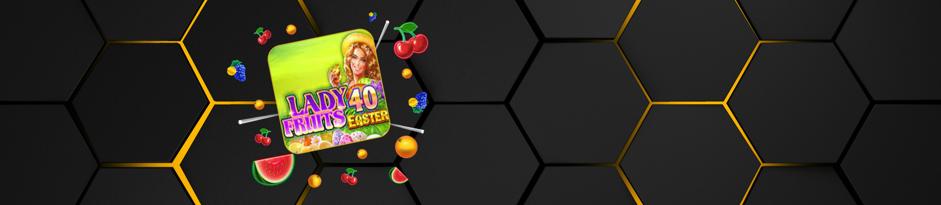 Lady Fruits 40 Easter - bwin